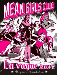 mean girls club la vague rose Ryan heshka les requins marteaux comics bd bande dessinée pink dawn